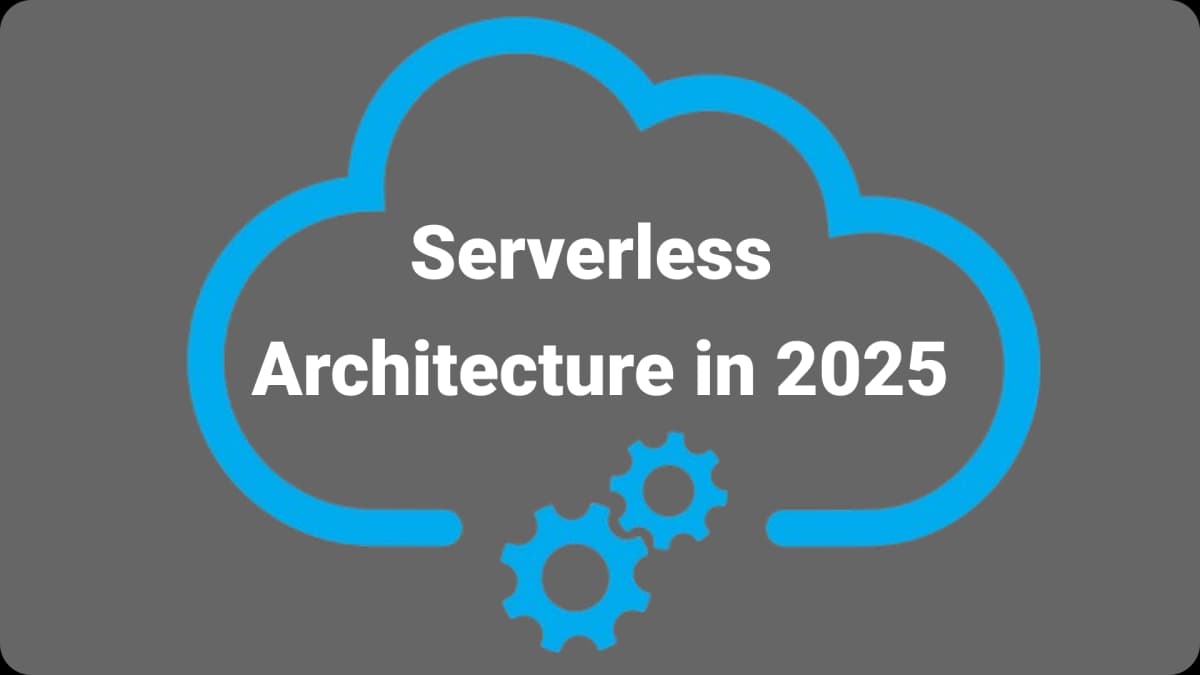 Serverless Architecture in 2025: Why Developers Are Turning Away from Server Management
