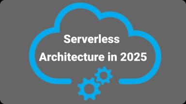 Serverless Architecture in 2025: Why Developers Are Turning Away from Server Management