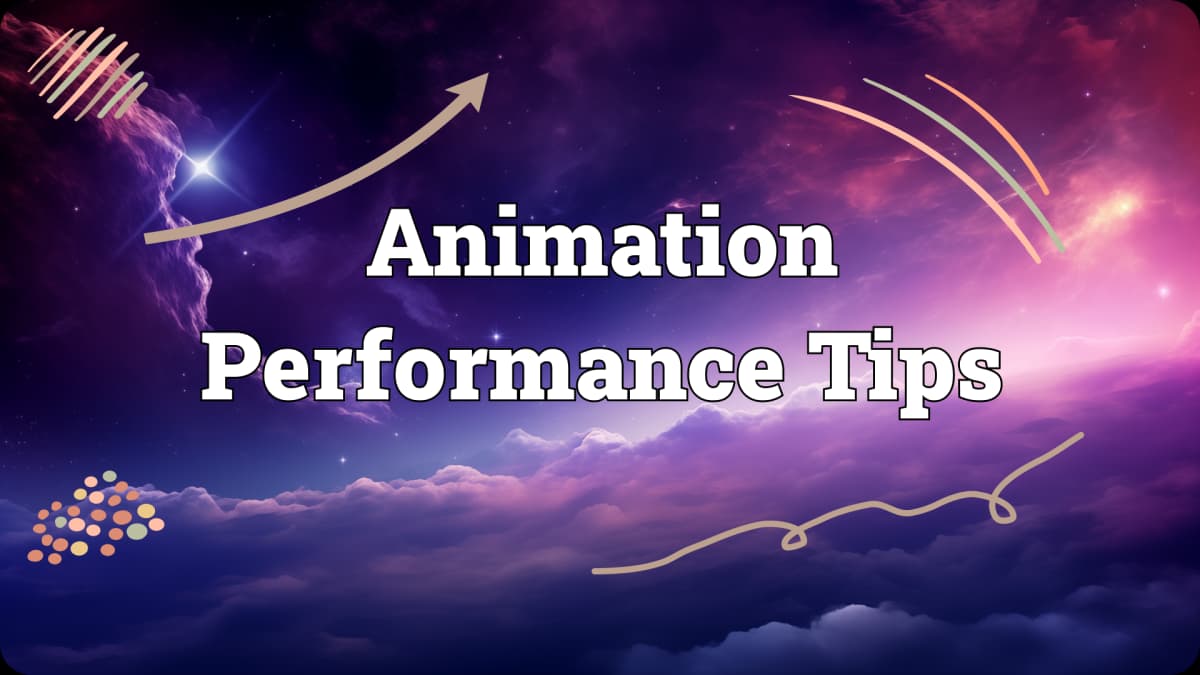 Animation Performance Tips: Optimizing for Performance, Mobile Devices, and Accessibility